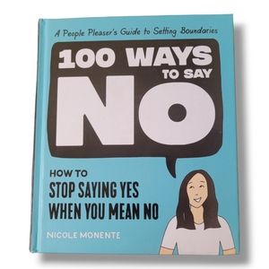 100 Ways to Say No by Nicole Monente